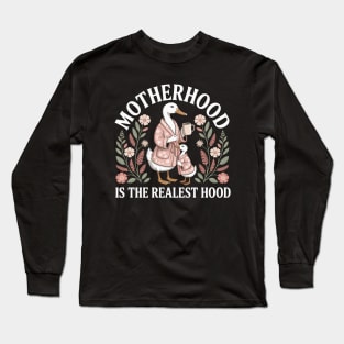 Motherhood is the Realest Hood Funny Goose Mom Long Sleeve T-Shirt